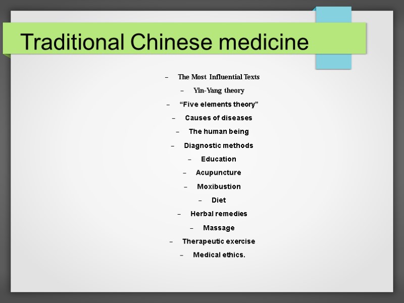 Traditional Chinese medicine The Most Influential Texts Yin-Yang theory “Five elements theory” Causes of